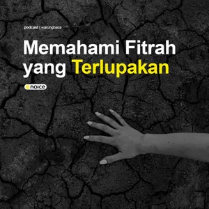 #1 Memahami Fitrah yang Terlupakan