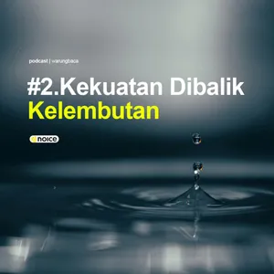 #2 Kekuatan Dibalik Kelembutan