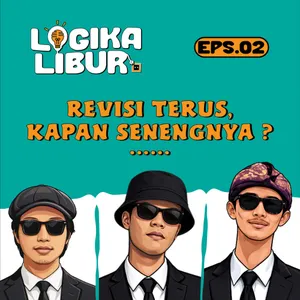 Revisi terus, kapan senangnya ? 