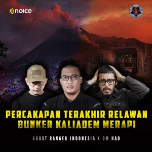Percakapan Terakhir Relawan Bunker Kaliadem Merapi | Ghost Ranger X Om Hao