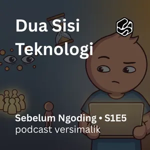 Eps.05 - Dua sisi Teknologi