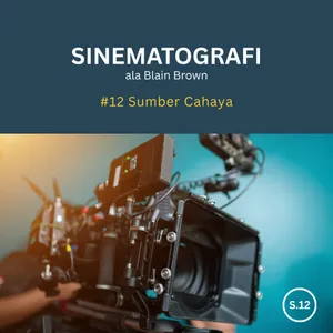 SINEMATOGRAFI #12 Sumber Cahaya