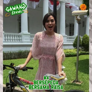 GAWANG SENDAL #4 - Bersepeda bersama Raisa