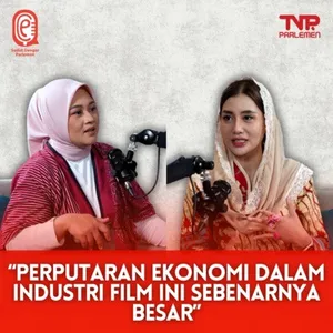 SIKAP DAN DUKUNGAN NEGARA UNTUK KEMAJUAN FILM DALAM NEGERI | Sudut Dengar Parlemen