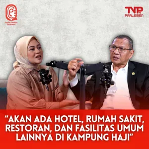 Skema Ideal untuk Haji Hingga Semangat untuk Membangun Kampung Haji | Sudut Dengar Parlemen