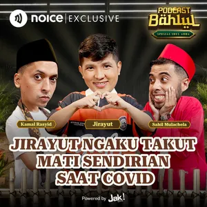 Jirayut Ngaku Takut Mati Sendirian Saat Covid! - Podcast Bahlul (Duo Bahlul)