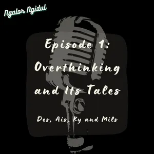 Episode 1: Overthingking & It's Tales