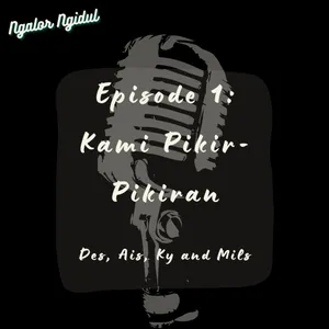 Episode 1: Kami Pikir-Pikiran