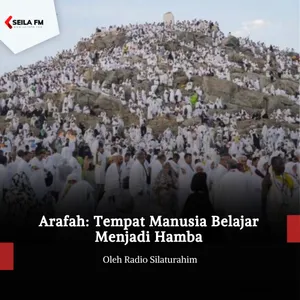 Arafah: Tempat Manusia Belajar Menjadi Hamba