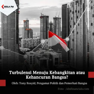 Turbulensi Menuju Kebangkitan atau Kehancuran Bangsa?