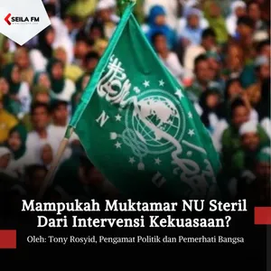 Mampukah Muktamar NU Steril Dari Intervensi Kekuasaan?