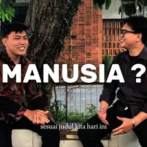 MANUSIA ?
