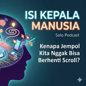 "Kenapa Jempol Kita Nggak Bisa Berhenti Scroll?".