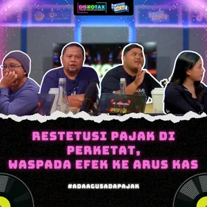 Restitusi Pajak Diperketat, Waspada Efek ke Arus Kas || DISKOTAX || EPS. 19