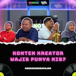 KONTEN KREATOR WAJIB PUNYA NIB? || DISKOTAX || EPS 23