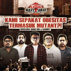 E9: Kami Sepakat Obesitas Termasuk Mutant?! (Bersama Bung Rin & Sammy)