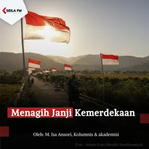 Menagih Janji Kemerdekaan