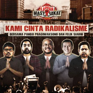 E11: Kami Cinta Radikalisme (bersama Pandji Pragiwaksono & Felix Siauw)