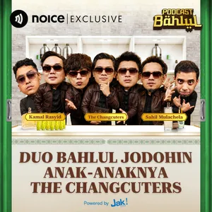 Duo Bahlul Jodohin Anak-Anaknya The Changcuters