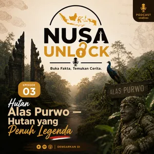 Episode 02 : "Hutan Alas Purwo: Hutan yang Penuh Legenda"
