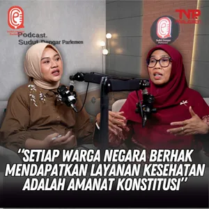Transformasi Dunia Kesehatan, dari Fasilitas Sampai Kesejahteraan Nakes - Sudut Dengar Parlemen