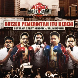 E12: Buzzer Pemerintah itu Keren! (Bersama Zarry Hendrik & Salim Dower)