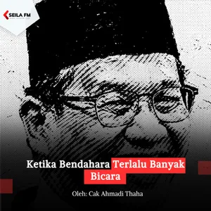 Ketika Bendahara Terlalu Banyak Bicara