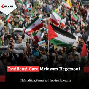 Resiliensi Gaza Melawan Hegemoni