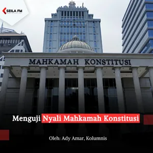 Menguji Nyali Mahkamah Konstitusi