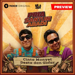 [PREVIEW] E2: Cinta Monyet Desta dan Gofar | Pria Santun Abadi