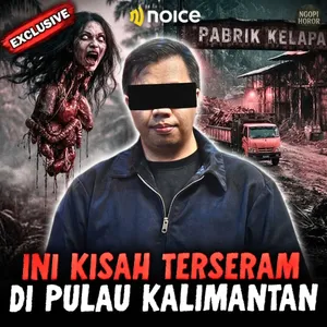 3. MERINDING SAMPE KE UBUN-UBUN ! KISAH PEGAWAI KELAPA SAWIT DI PULAU KALIMANTAN !