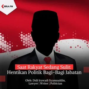 Saat Rakyat Sedang Sulit: Hentikan Politik Bagi-Bagi Jabatan