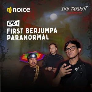 Eps 1 IHH TAKUUTT - FIRST BERJUMPA PARANORMAL