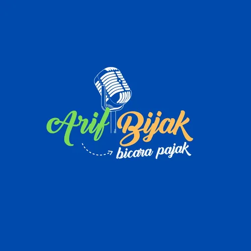 Arif Bijak Eps. #20: PERINGATAN DARURAT: KINERJA PAJAK TURUN APA BIANG KEROKNYA? - Part. 1