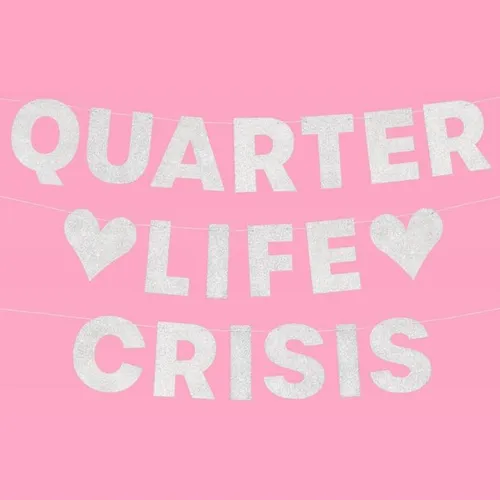 ‼️ QUARTER LIFE CRISIS ‼️