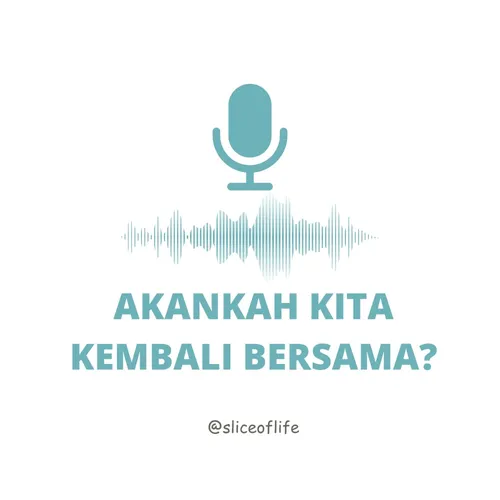 Akankah Kita Kembali Bersama?
