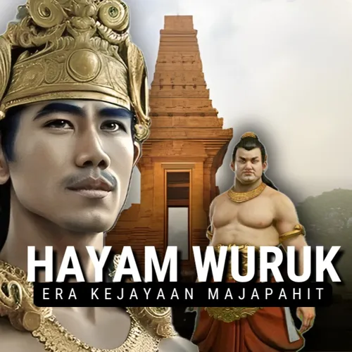 Hayam Wuruk : Era Kejayaan Majapahit 