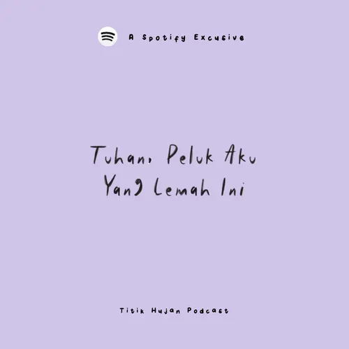 Tuhan, Peluk Aku yang Lemah ini (Podcast Trailer)