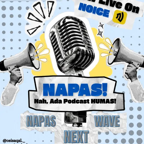 NAPAS! (Nah, ada Podcast HUMAS!) Next Wave