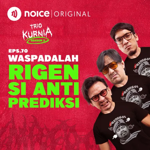 E70: Waspadalah Rigen Si Anti Prediksi