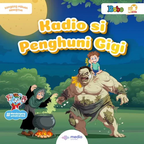 Dongeng Bobo Spesial 50 Tahun: Kadio si Penghuni Gigi
