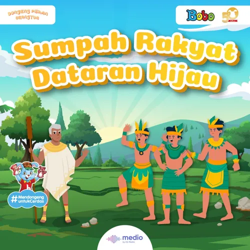 Dongeng Bobo Spesial 50 Tahun: Sumpah Rakyat Dataran Hijau
