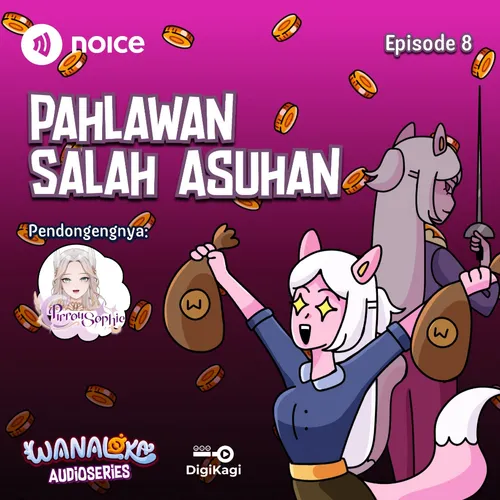 Eps 8: Pahlawan Salah Asuhan