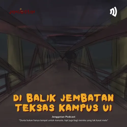83. DI BALIK JEMBATAN TEKSAS KAMPUS UI