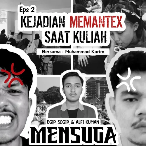 Eps 2: Kejadian Mamantex Saat Kuliah (Bersama Muhammad Karim)