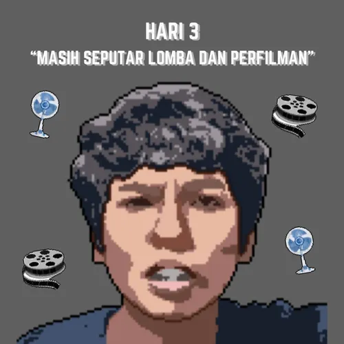 Hari 3 - Masih Seputar Lomba dan Perfilman