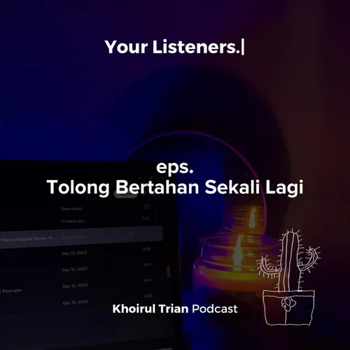 Eps. Tolong Bertahan Sekali Lagi