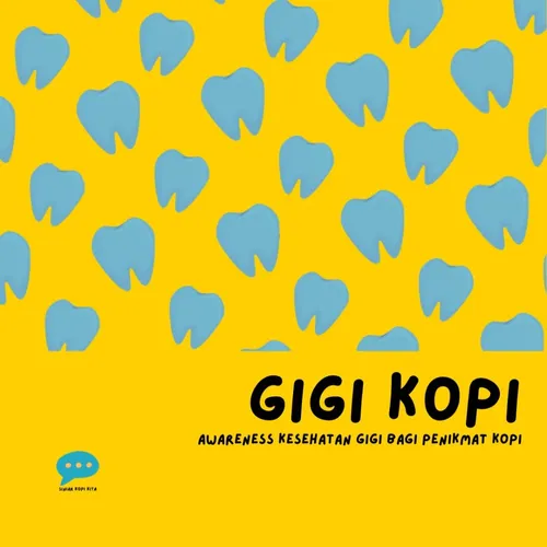Gigi Kopi "awarness kesehatan gigi buat penikmat kopi"