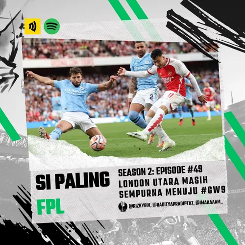 Eps. 49: London Utara Masih Sempurna Menuju #GW9