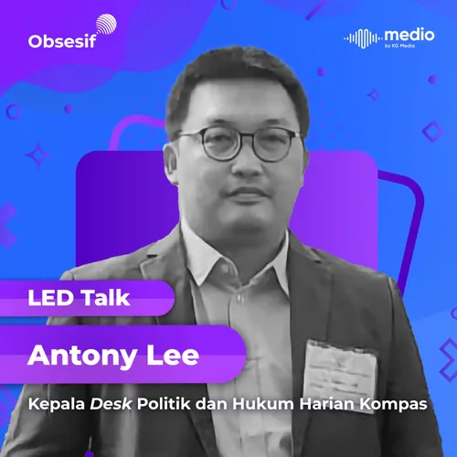 Leader is The Orchestrator ft. Antony Lee, Kepala Desk Politik dan Hukum Harian Kompas
